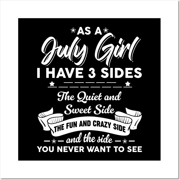 As A July Girl I Have 3 Sides The Quiet & Sweet Wall Art by Zaaa Amut Amut Indonesia Zaaaa